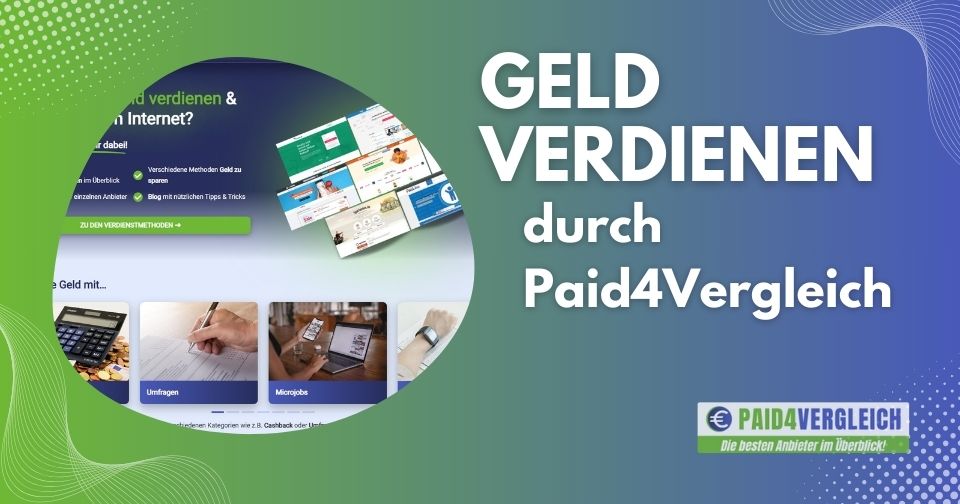 Wie du durch Paid4Vergleich Geld verdienen kannst