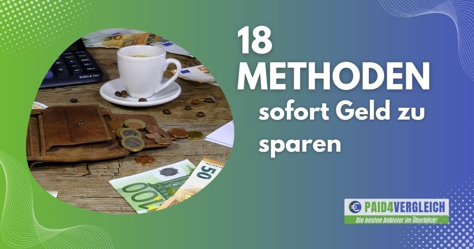18 Methoden, mit denen du sofort Geld sparen kannst